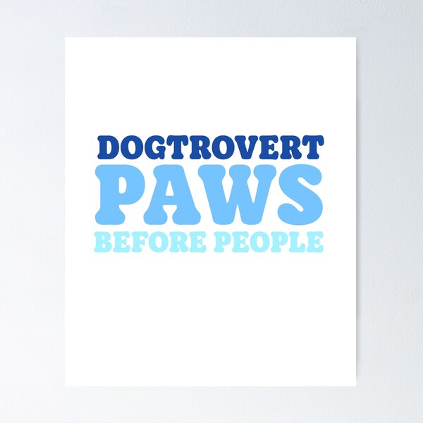 Item preview, Dogtrovert, paws before people designed and sold by BigfeetLittlepaws.