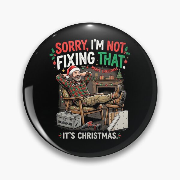 Item preview, Sorry Not Fixing That Its Christmas Handyman Contractor DIY Fans Holiday Design designed and sold by 519xdesign.