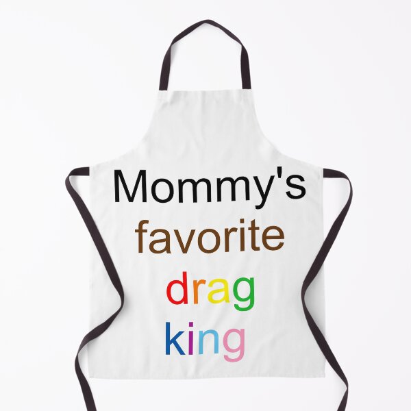 Item preview, Mommy's favorite drag king - inclusive rainbow text designed and sold by AYTFA.