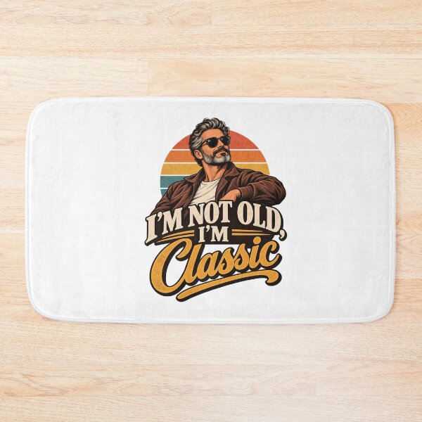 Item preview, I'm Not Old, I'm Classic designed and sold by Leo Bennett.