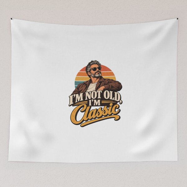 Item preview, I'm Not Old, I'm Classic designed and sold by Leo Bennett.