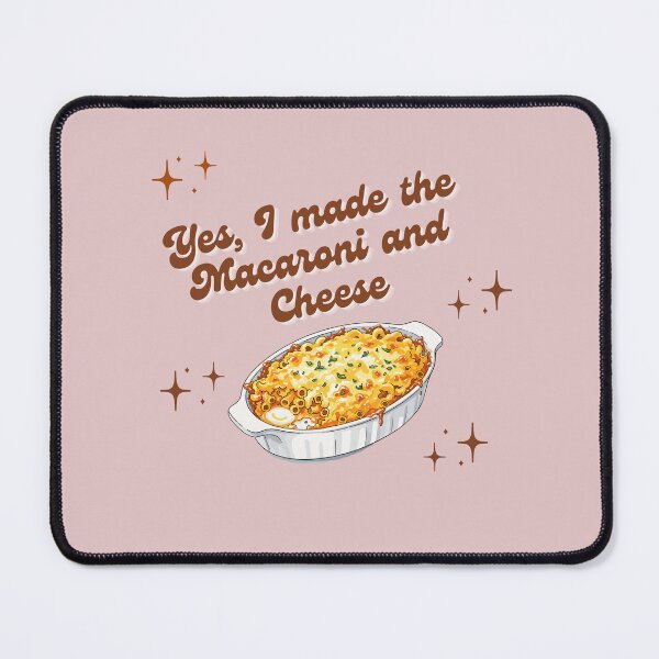 Item preview, Yes, I made the Macaroni and Cheese  designed and sold by RockyandMoonpie.