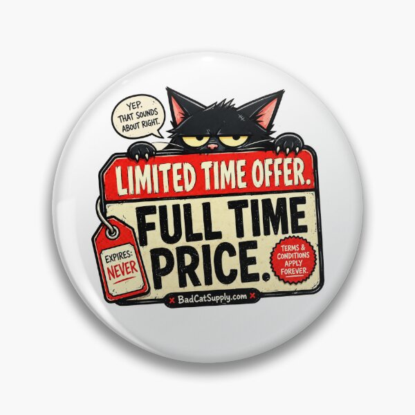 Item preview,  Limited Time Offer Full Price Cat Humor designed and sold by BadCatSupply.