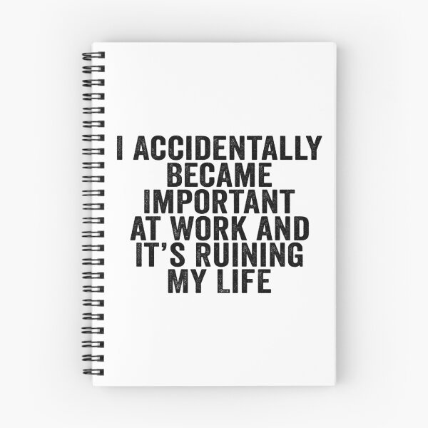 Item preview, I Accidentally Became Important at Work and It’s Ruining My Life Funny Office Humor designed and sold by 76Valeria.