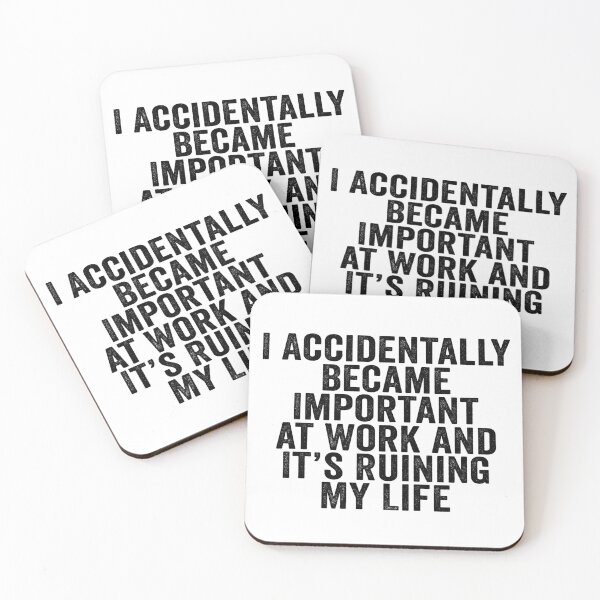 Item preview, I Accidentally Became Important at Work and It’s Ruining My Life Funny Office Humor designed and sold by 76Valeria.