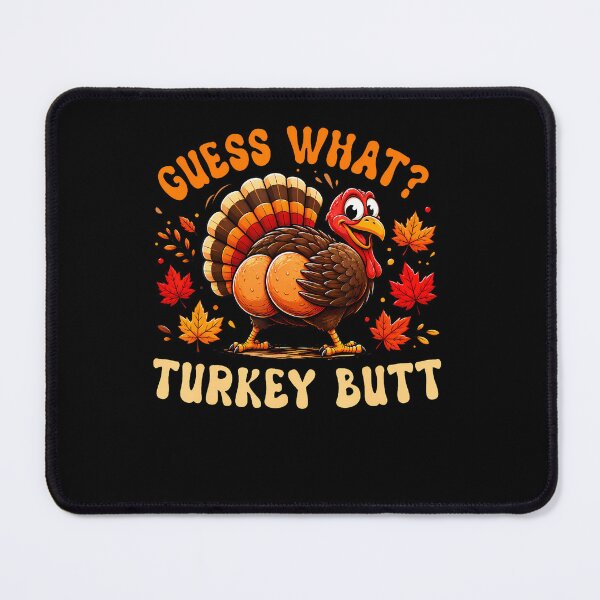 Item preview, Funny Thanksgiving Guess What Turkey Butt designed and sold by snailslowdance.