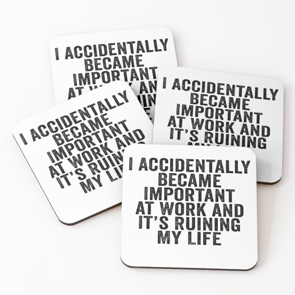 Item preview, I Accidentally Became Important at Work and It’s Ruining My Life Funny Office Humor designed and sold by 76Valeria.