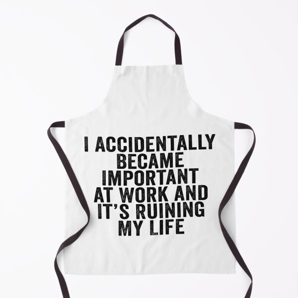 Item preview, I Accidentally Became Important at Work and It’s Ruining My Life Funny Office Humor designed and sold by 76Valeria.