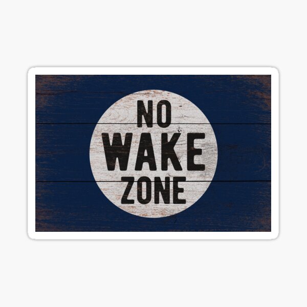 No Wake Zone, Lake Gift, Lake Sign, Lake House Décor, Wake Surf, Wakeboard, Water Ski, No Wake Area, Lake Sign Sticker