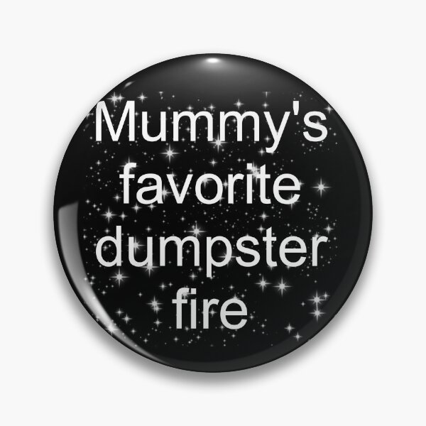 Item preview, Mummy's favorite dumpster fire - white text designed and sold by AYTFA.