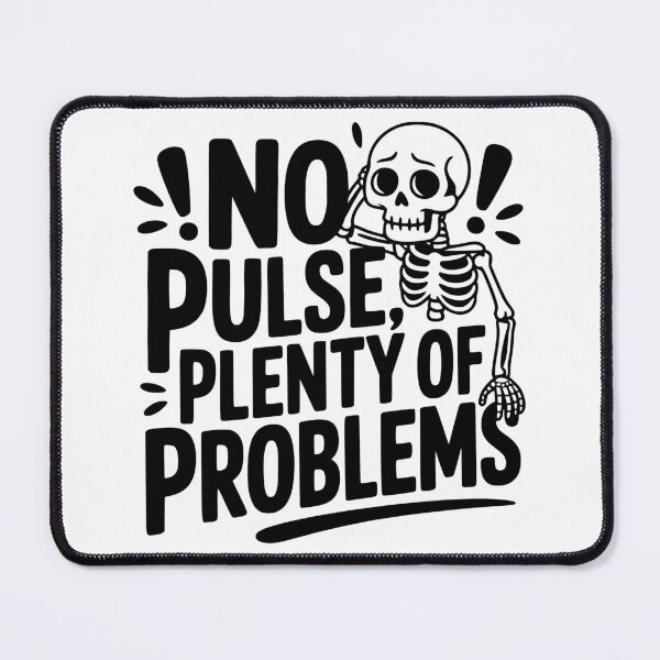 Item preview, No Pulse, Plenty of Problems designed and sold by theartfulaspie.