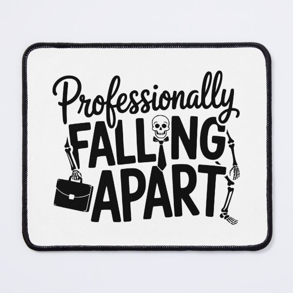 Item preview, Professionally Falling Apart designed and sold by theartfulaspie.