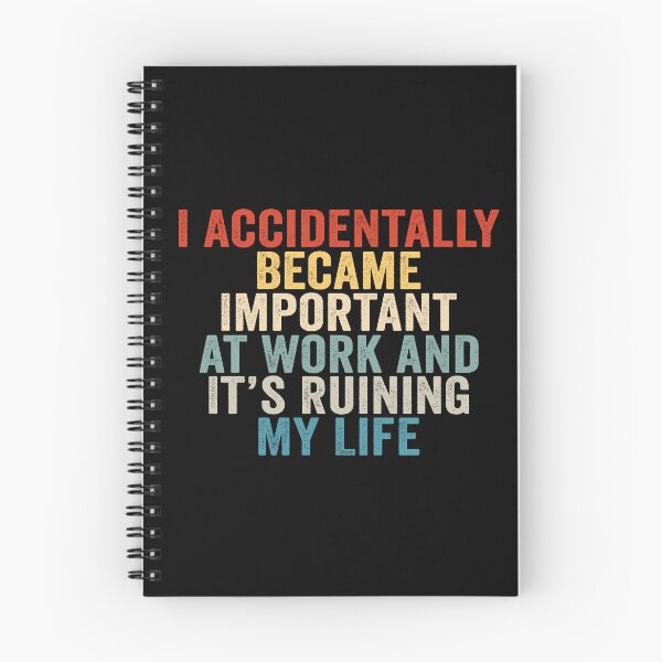 Item preview, I Accidentally Became Important at Work and It’s Ruining My Life Funny Office Humor designed and sold by 76Valeria.