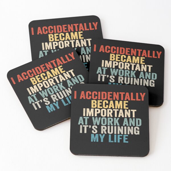 Item preview, I Accidentally Became Important at Work and It’s Ruining My Life Funny Office Humor designed and sold by 76Valeria.