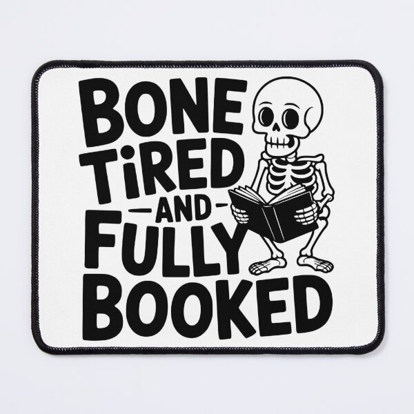 Item preview, Bone Tired and Fully Booked designed and sold by theartfulaspie.