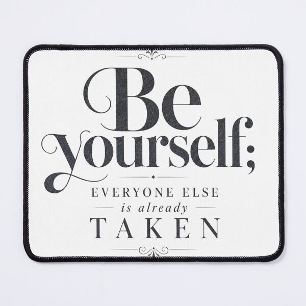 Item preview, Be Yourself, Everyone Else Is Already Taken designed and sold by GoodPlaceToShop.