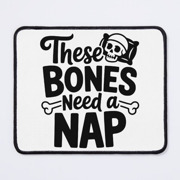Item preview, These Bones Need a Nap designed and sold by theartfulaspie.