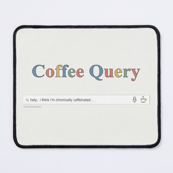 Item preview, Coffee Query Chronically Caffeinated Funny Search Bar designed and sold by JustAsmahDesign.