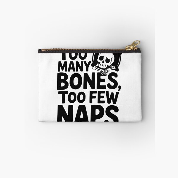 Item preview, Too Many Bones, Too Few Naps designed and sold by theartfulaspie.
