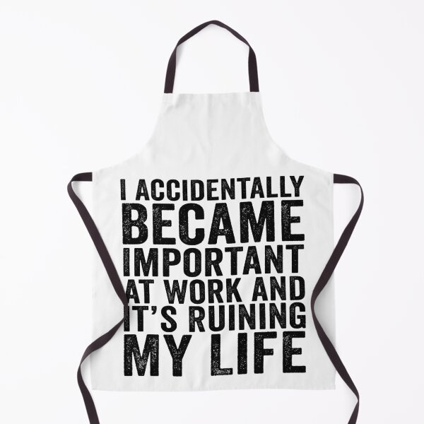 Item preview, I Accidentally Became Important at Work and It’s Ruining My Life Funny Office Humor designed and sold by 76Valeria.