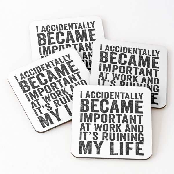 Item preview, I Accidentally Became Important at Work and It’s Ruining My Life Funny Office Humor designed and sold by 76Valeria.