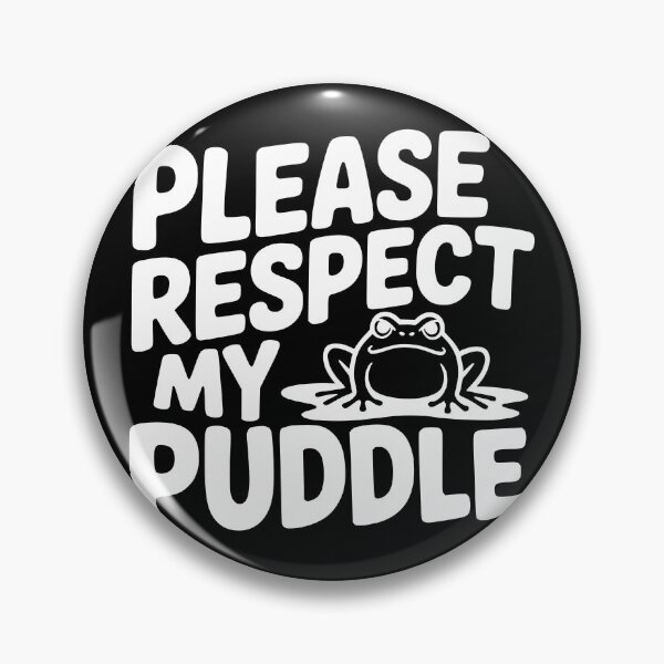 Item preview, Please Respect My Puddle designed and sold by theartfulaspie.