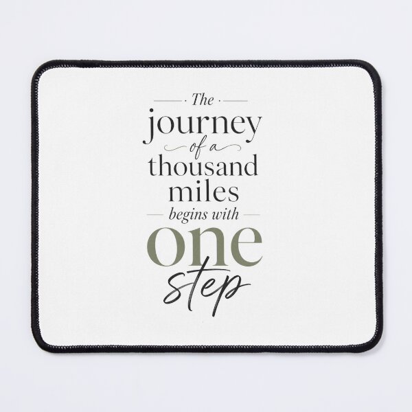 Item preview, The Journey of a Thousand Miles Begins With One Step designed and sold by GoodPlaceToShop.