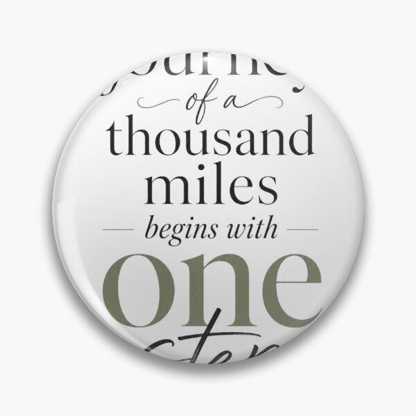 Item preview, The Journey of a Thousand Miles Begins With One Step designed and sold by GoodPlaceToShop.
