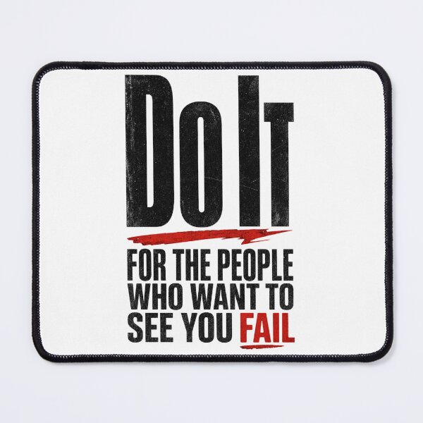 Item preview, Do it for the people who want to see you fail designed and sold by GoodPlaceToShop.