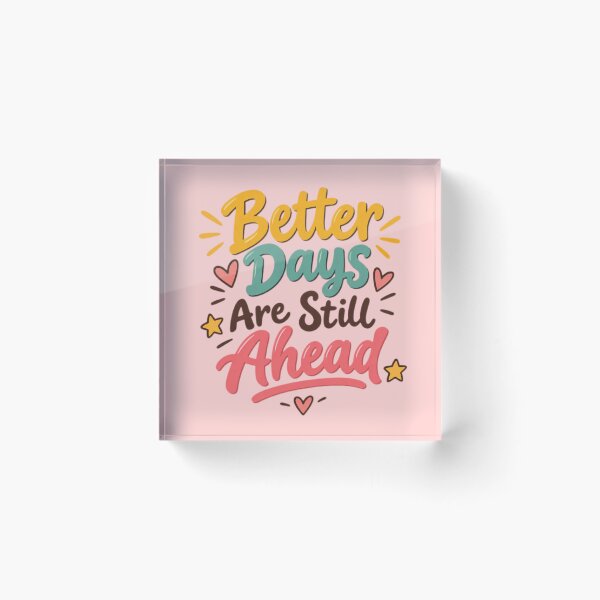 Item preview, Better Days Are Still Ahead – Inspirational Quote designed and sold by Mellowmint-art.