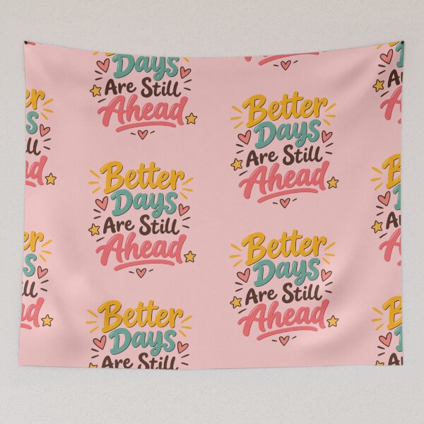 Item preview, Better Days Are Still Ahead – Inspirational Quote designed and sold by Mellowmint-art.