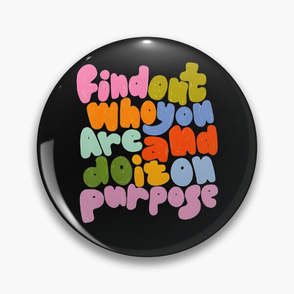 Item preview, Find Out Who You Are And Do It On Purpose Groovy designed and sold by Chromatic-Cubes.