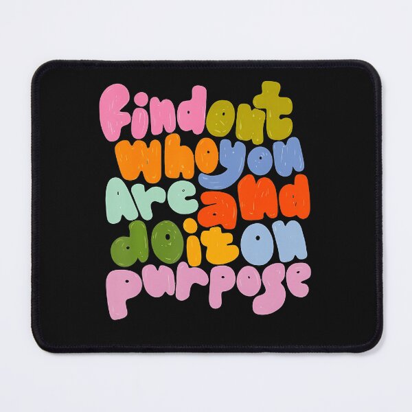 Item preview, Find Out Who You Are And Do It On Purpose Groovy designed and sold by Chromatic-Cubes.
