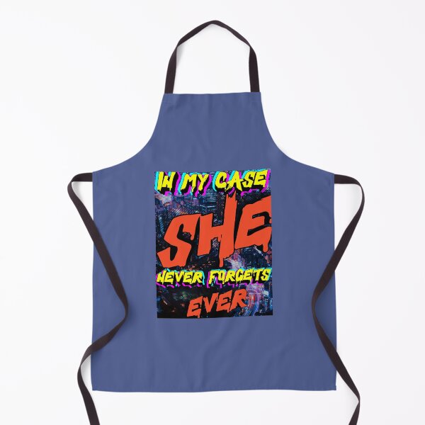 Item preview, in my case she never forgets..... designed and sold by docksTees.