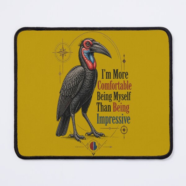 Item preview, Southern Ground Hornbill - I'm More Comfortable Being Myself Than Being Impressive designed and sold by Max Store.