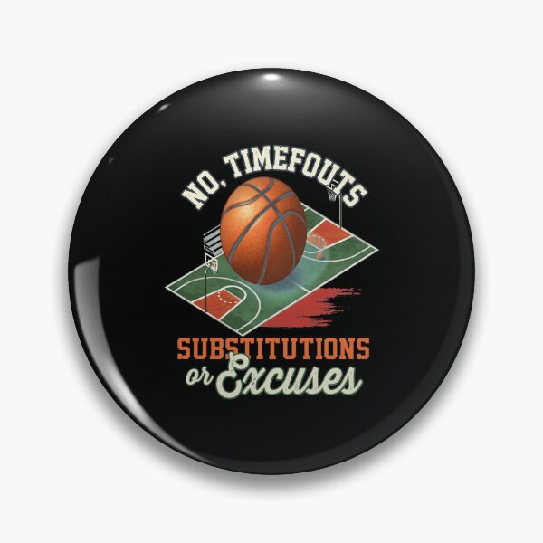 Item preview, No, Timeouts Substitutions or Excuses Basketball Court  designed and sold by BRIANMCDEMOTT.