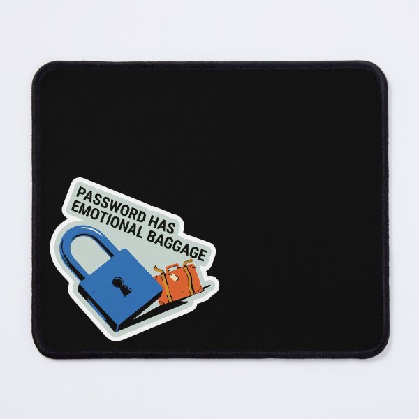 Item preview,  Password Has Emotional Baggage Cybersecurity Humor designed and sold by BadCatSupply.