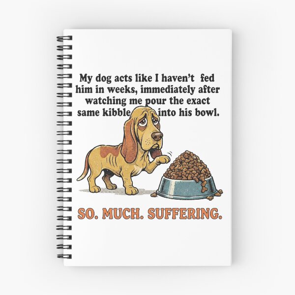 Item preview, My dog acts like I haven’t fed him in weeks, immediately after watching me pour the exact same kibble into his bowl. designed and sold by jrzvibe.