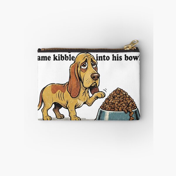 Item preview, My dog acts like I haven’t fed him in weeks, immediately after watching me pour the exact same kibble into his bowl. designed and sold by jrzvibe.