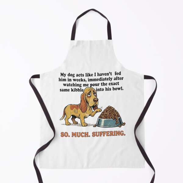Item preview, My dog acts like I haven’t fed him in weeks, immediately after watching me pour the exact same kibble into his bowl. designed and sold by jrzvibe.