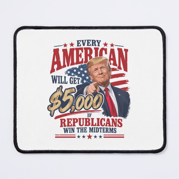 Item preview, Every American Will Get $5,000 If Republicans Win The Midterms designed and sold by PaletteFld.