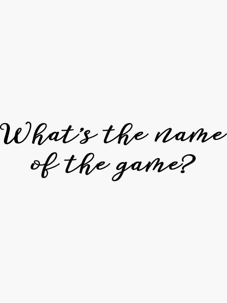 what-s-the-name-of-the-game-sticker-for-sale-by-emkate-redbubble