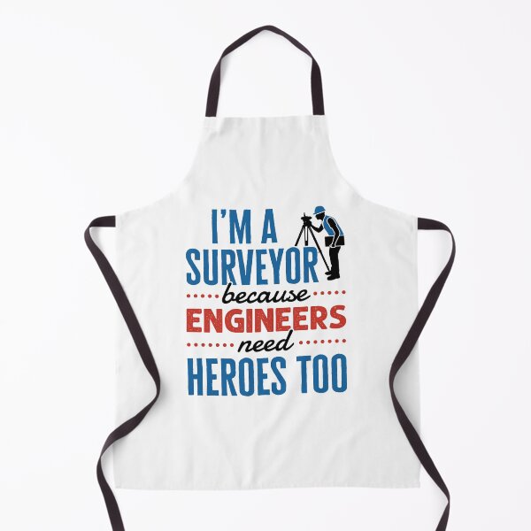 Item preview, I'm a Surveyor Because Engineers Need Heroes Too designed and sold by jaygo.