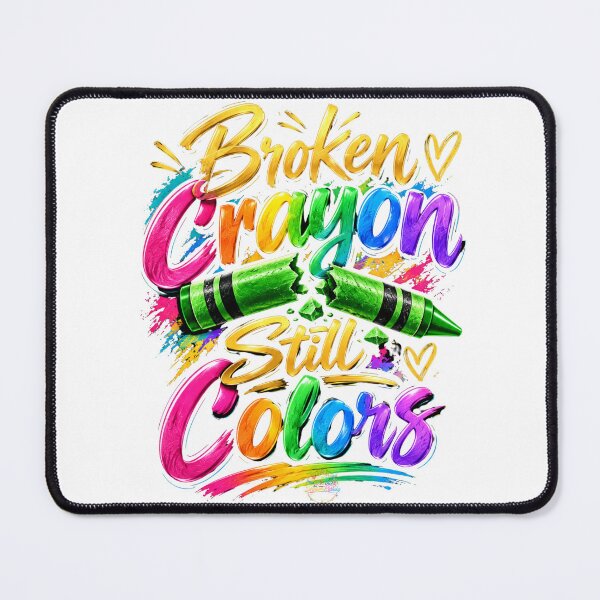 Item preview, Broken Crayons still Colors.. designed and sold by ShalomRebuke.