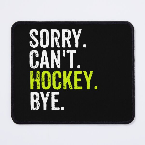 Item preview, Sorry Can't Hockey Bye - Funny Hockey Lover Gift designed and sold by mashaqwenty.