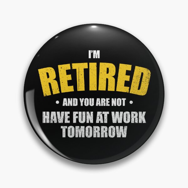 Item preview, I'm Retired, Have Fun At Work Tomorrow - Funny Retirement Party Gift designed and sold by mashaqwenty.