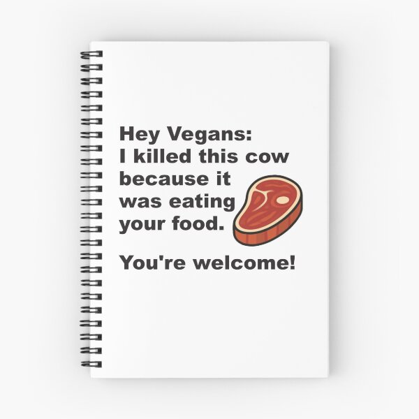 Item preview, Hey Vegans: I killed this cow because it was eating your food.  designed and sold by OurHomeImages.