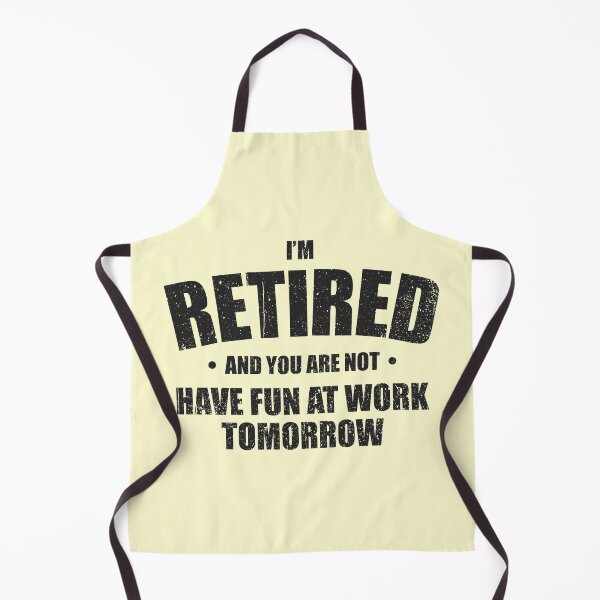 Item preview, I'm Retired, Have Fun At Work Tomorrow - Funny Retirement Party Gift designed and sold by mashaqwenty.