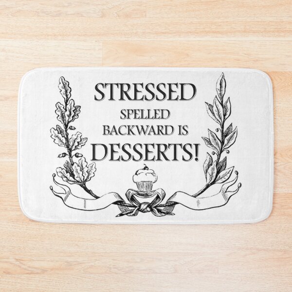 Item preview, Stressed Spelled Backwards is Desserts! designed and sold by OurHomeImages.