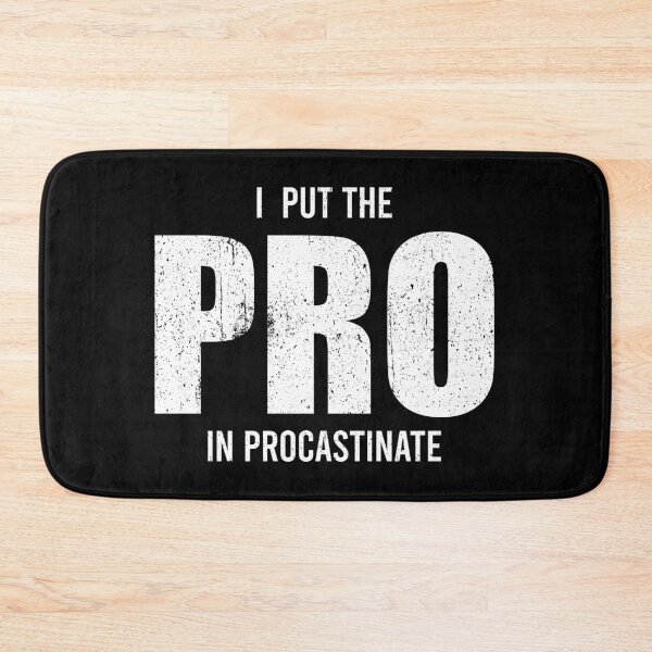 Item preview, I Put The Pro In Procastinate - Funny Sarcasm Saying designed and sold by mashaqwenty.